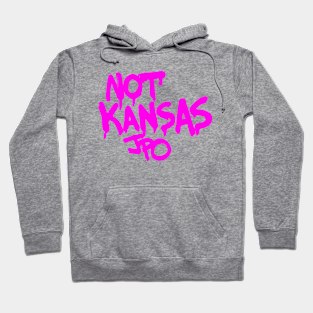 NOT KANSAS Hoodie